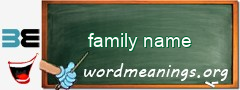 WordMeaning blackboard for family name